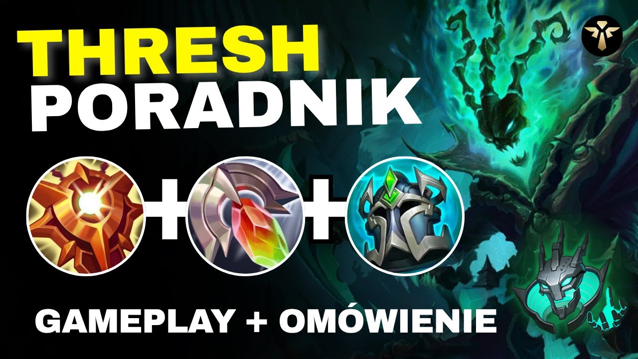 THRESH PORADNIK W SEZONIE 25 + Gameplay | THRESH GUIDE SEASON 25 - League of Legends