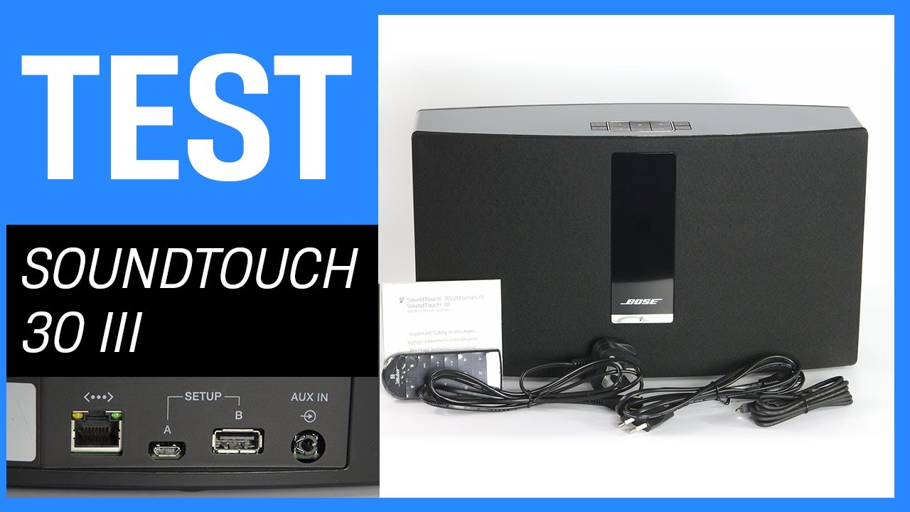 Bose SoundTouch 30 III im Test - Bluetooth Lautsprecher und Mini-Anlage mit Spotify und mehr