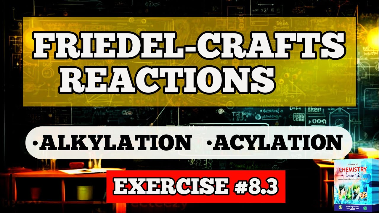 FRIEDEL-CRAFTS REACTION | Class 12 chemistry | NBF | EXERCISE # 8.3 | TIP TOPPERS 
