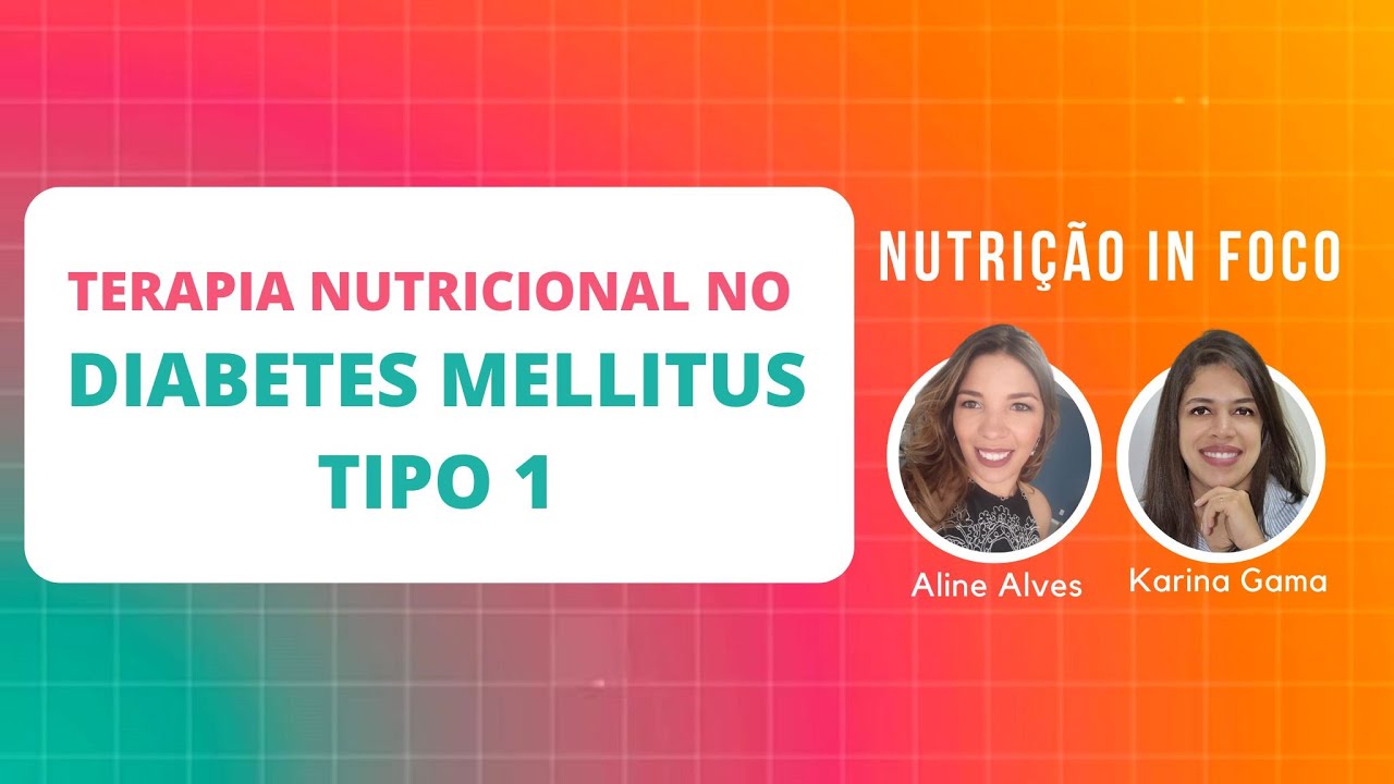 Terapia Nutricional do Diabetes Mellitus Tipo 1