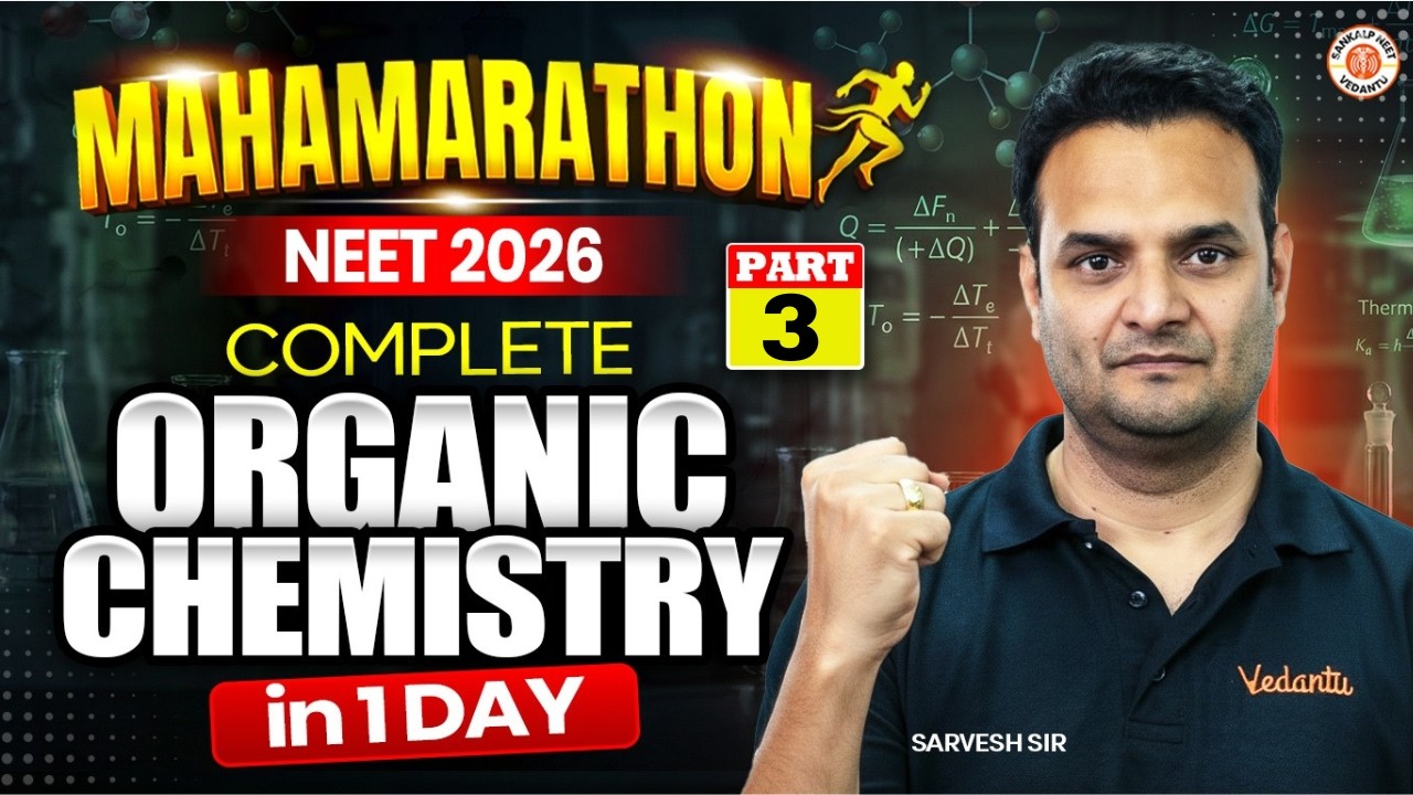 Complete Organic Chemistry | Maha Marathon | Part 3 | Class 11 NEET 2026 | Sarvesh Sir