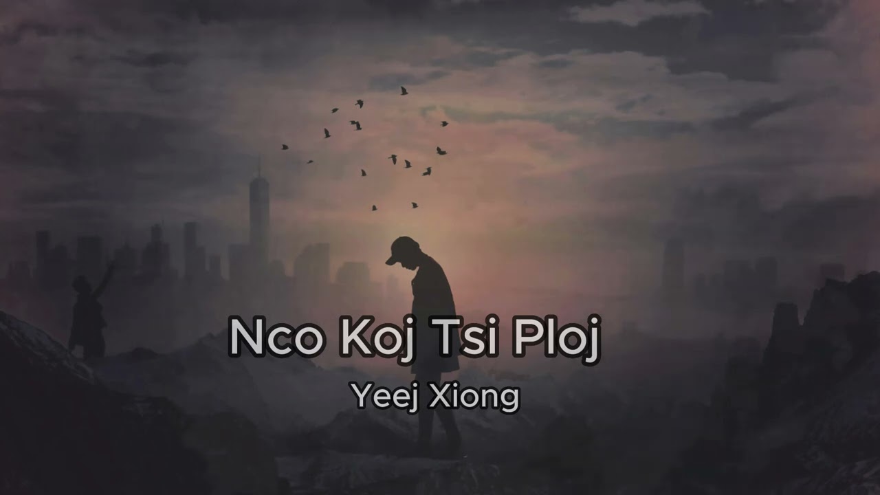 Nco Koj Tsi Ploj by Nujsua SPX || Yeej Xiong | video lyric cover