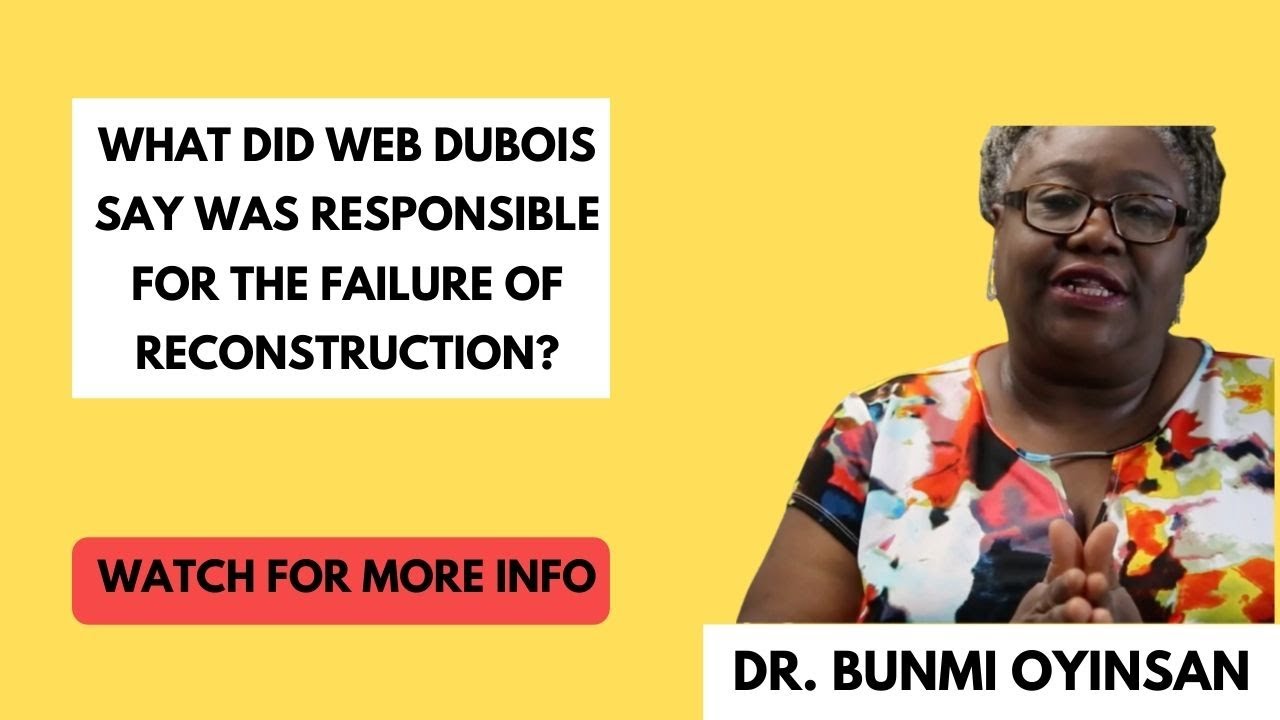 What Did WEB Dubois Say was Responsible for the Failure of Reconstruction?