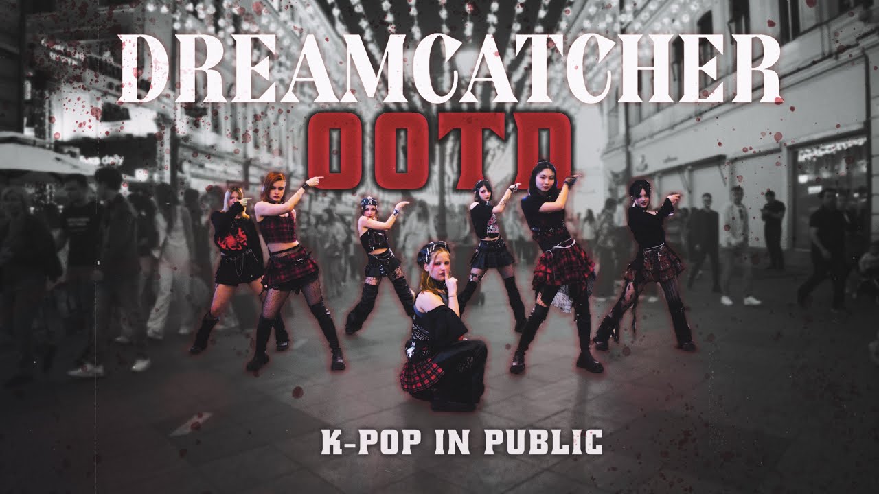 [KPOP IN PUBLIC | ONE TAKE] DREAMCATCHER (드림캐쳐) - OOTD dance cover by MAWI