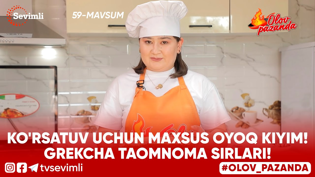 OLOV PAZANDA 59-MAVSUM 2-QISM KO'RSATUV UCHUN MAXSUS OYOQ KIYIM! GREKCHA TAOMNOMA SIRLARI!