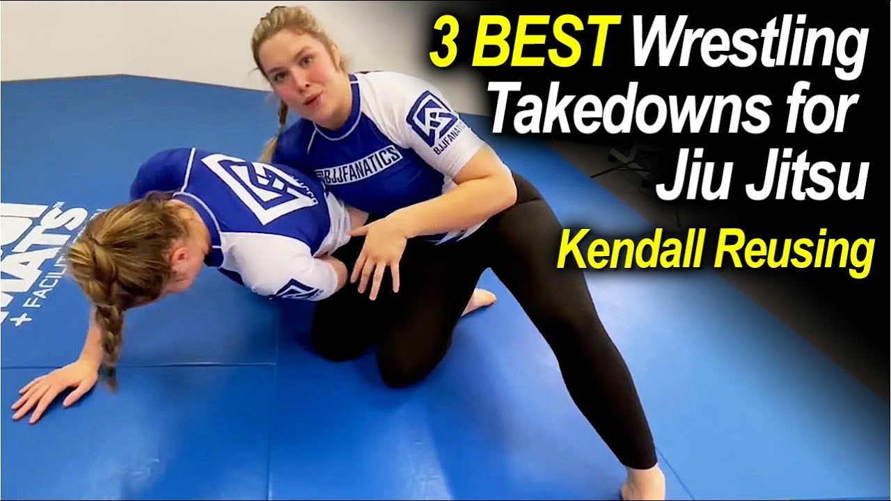 3 BEST Wrestling Takedowns You NEED to Know for Jiu Jitsu by Kendall Reusing