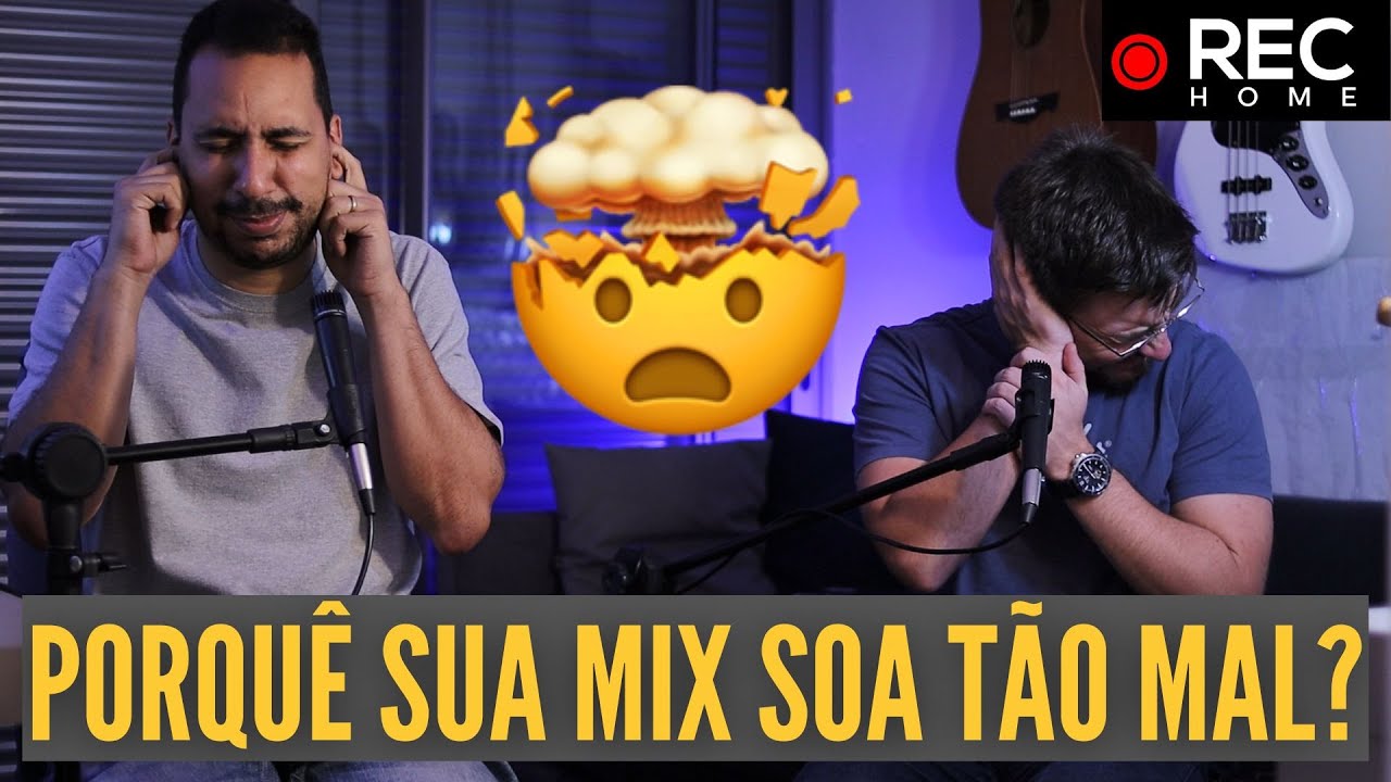 Porquê sua MIX soa TÃO MAL?