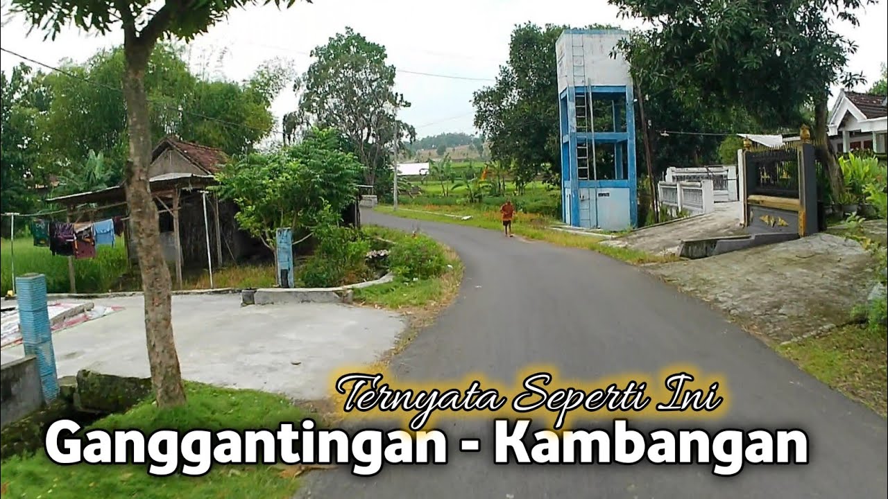 Menyusuri Lamongan Selatan Dari GANGGANTINGAN Menuju KAMBANGAN , Ternyata Seperti ini ⁉️