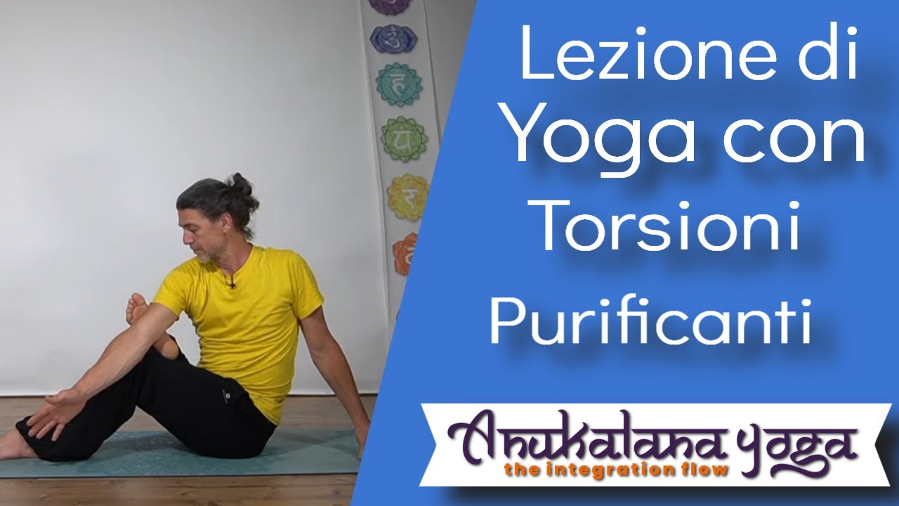 Lezione di Yoga Completa: torsioni purificanti e stimolanti
