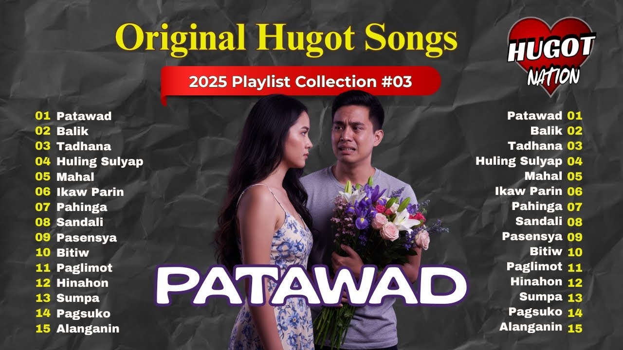 【HUGOT SONGS # 03】- PATAWAD 💔 Original OPM Hugot Playlist 2025
