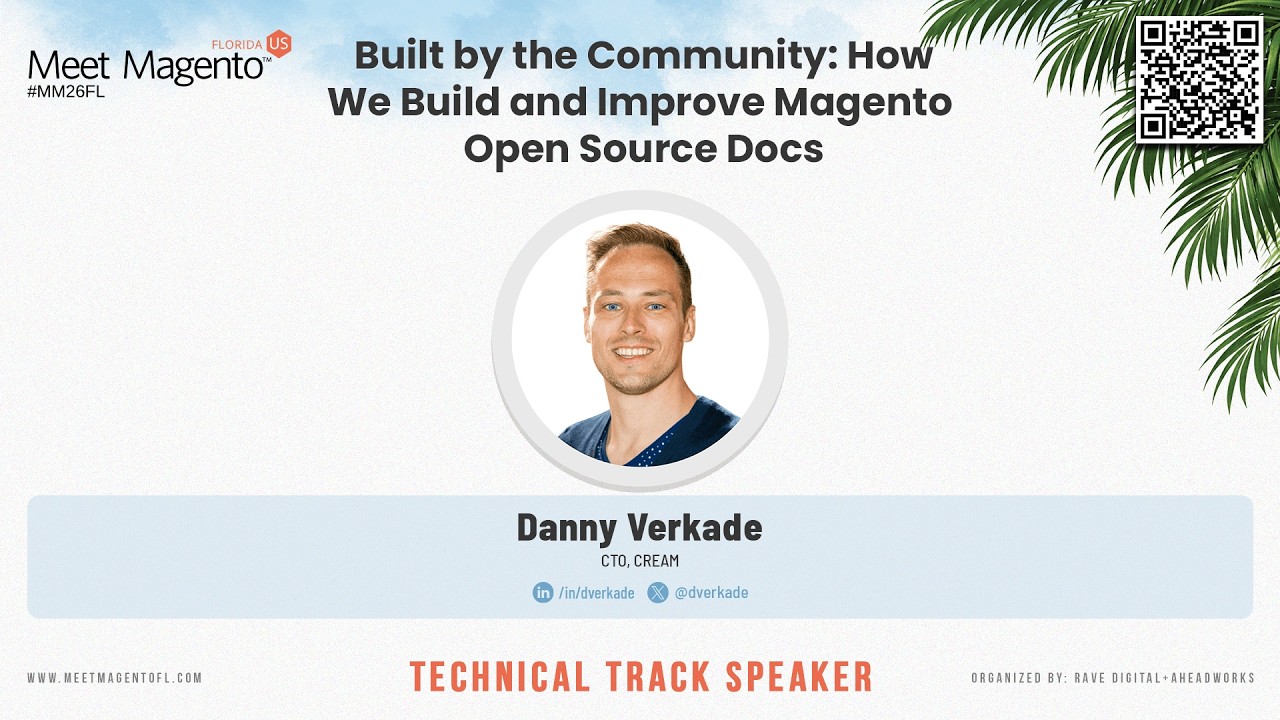 Built by the Community: How We Build and Improve Magento Open Source Docs | Danny Verkade