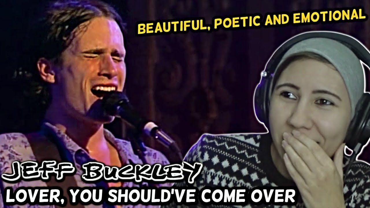 Jeff Buckley - Lover, You Should've Come Over (from Live in Chicago) | Reaction + Lyrical Analysis