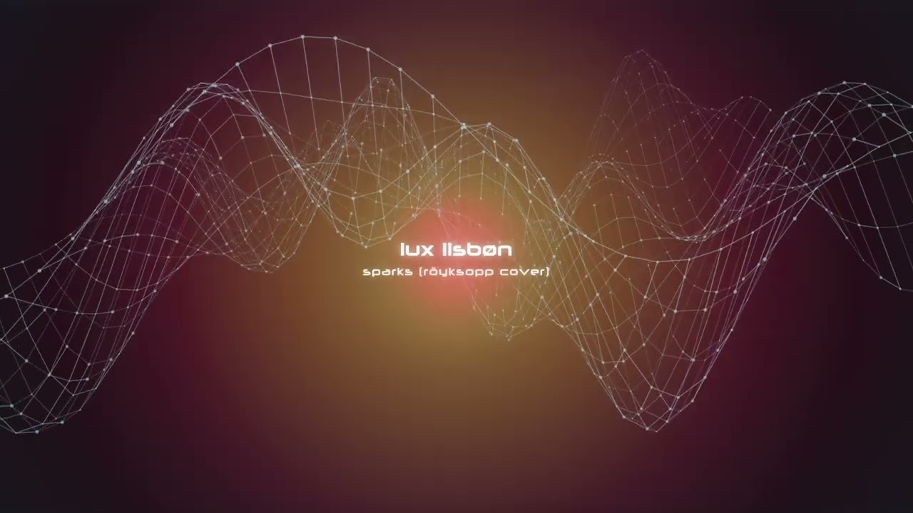 Röyksopp – Sparks (Lux Lisbøn's Vision)
