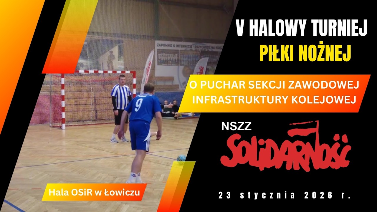 V Halowy turniej piłki nożnej o Puchar Sekcji Zawodowej Infrastruktury Kolejowej NSZZ „Solidarność”