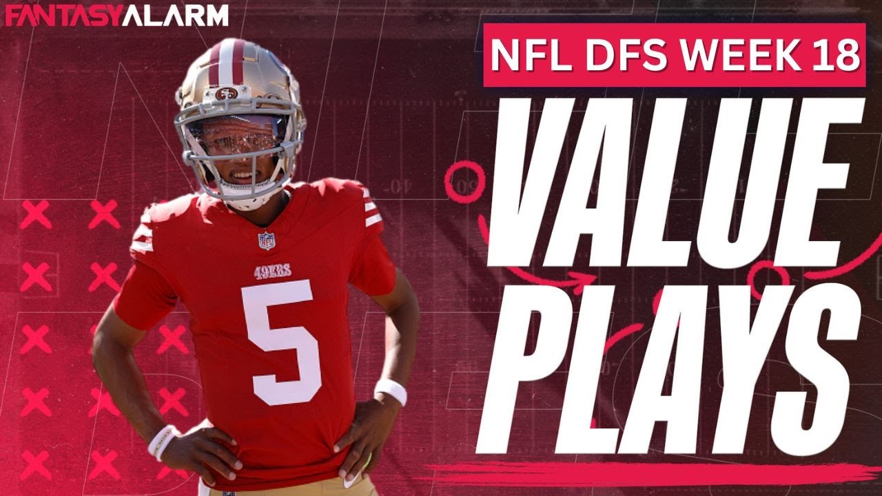 The Best NFL DFS Week 18 Value Plays | DraftKings & FanDuel Top Picks