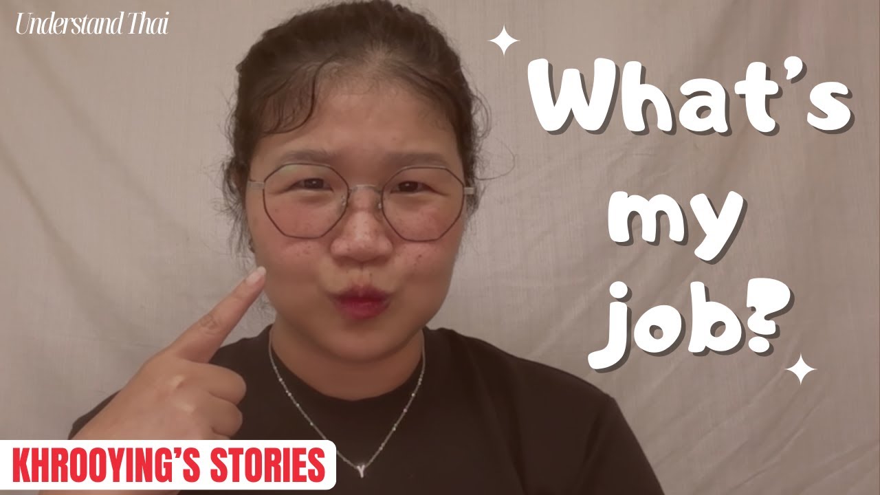 KhrooYing’s Stories: EP 2: What's My Job? | Intermediate Thai | Understand Thai