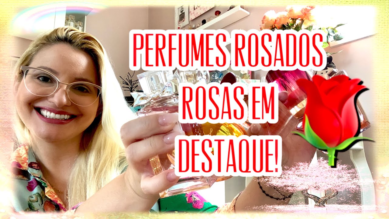 Perfumes Rosados/ Rosas em destaque🌹🌹🌹