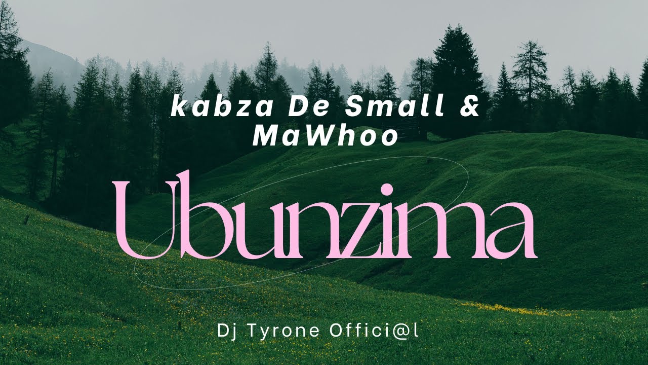 Kabza De Small - Ubunzima (ft. MaWhoo & Sjava)