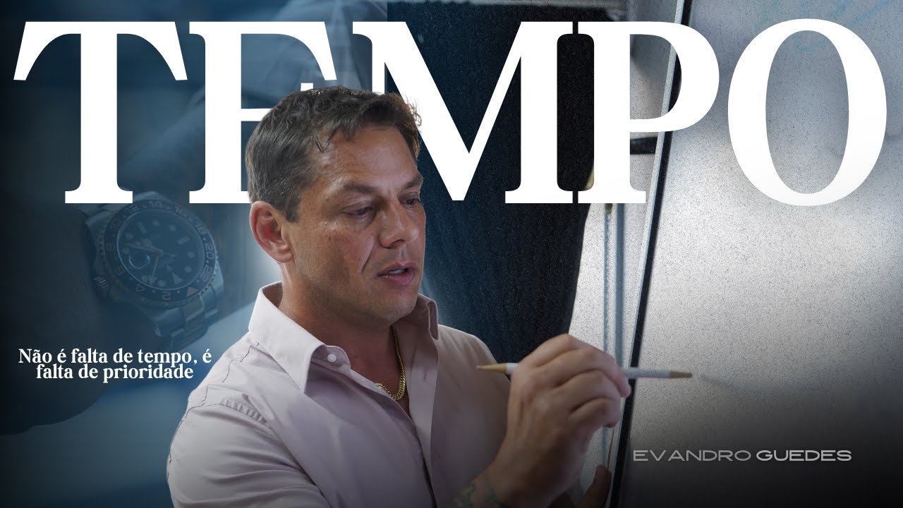 Gestão de tempo é o que você precisa | Evandro Guedes