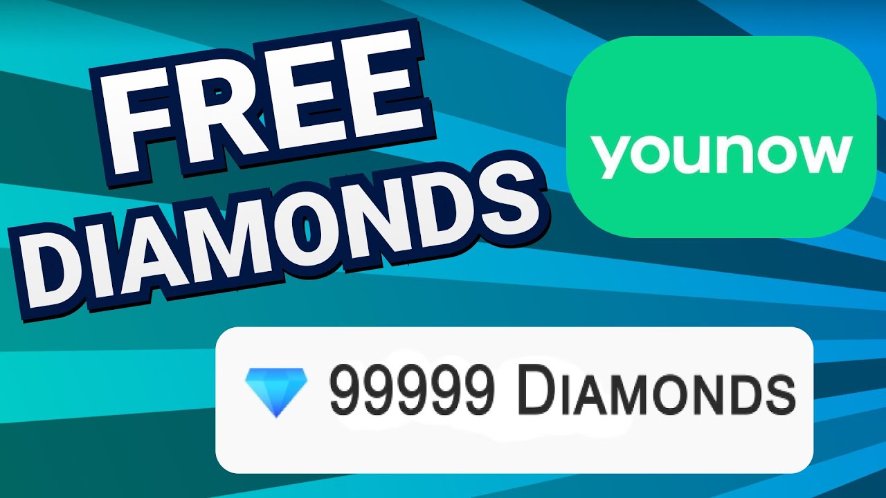 YouNow: Live Stream Video Chat Free diamonds  - YouNow app Get Unlimited diamonds Android/iOS