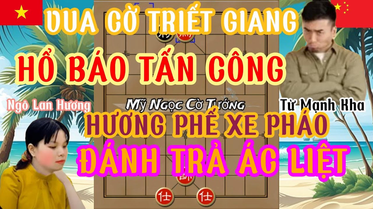 Ngô lan hương gặp vua cờ Triết Giang có lối đánh vồ dập như hổ báo Hương phế xe pháo đánh trả...