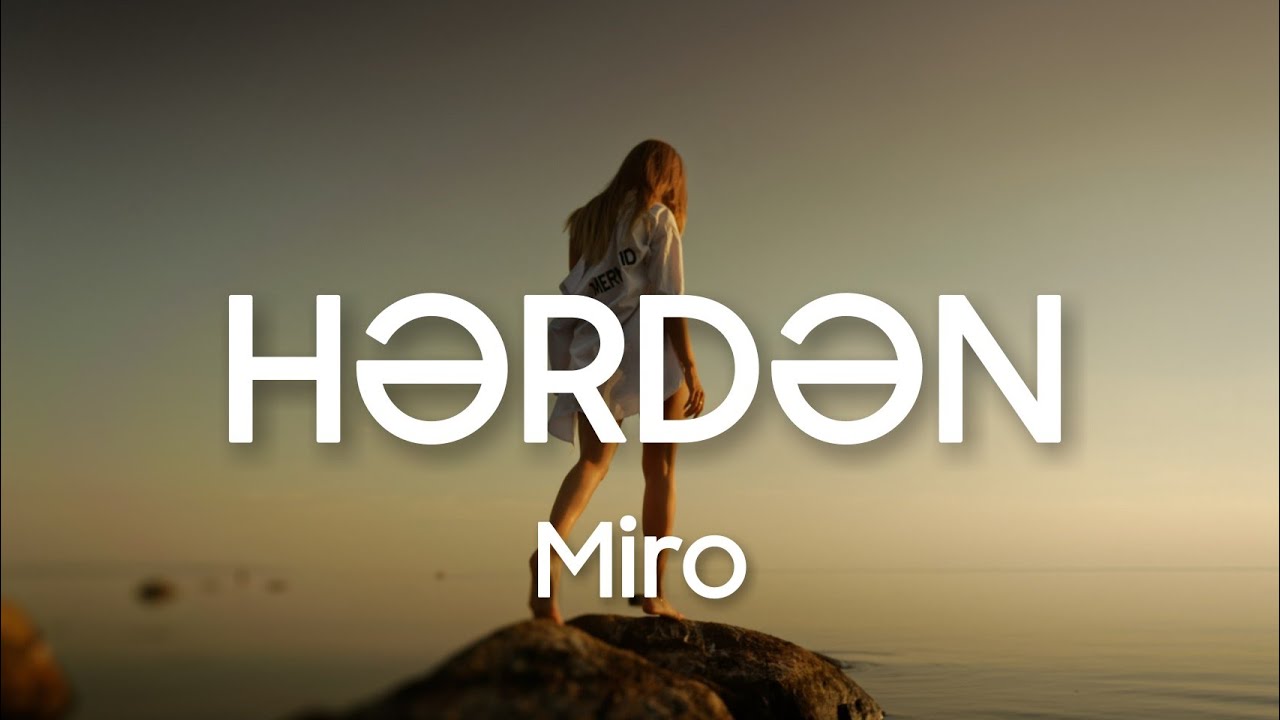 Miro - Hərdən (Lyrics)