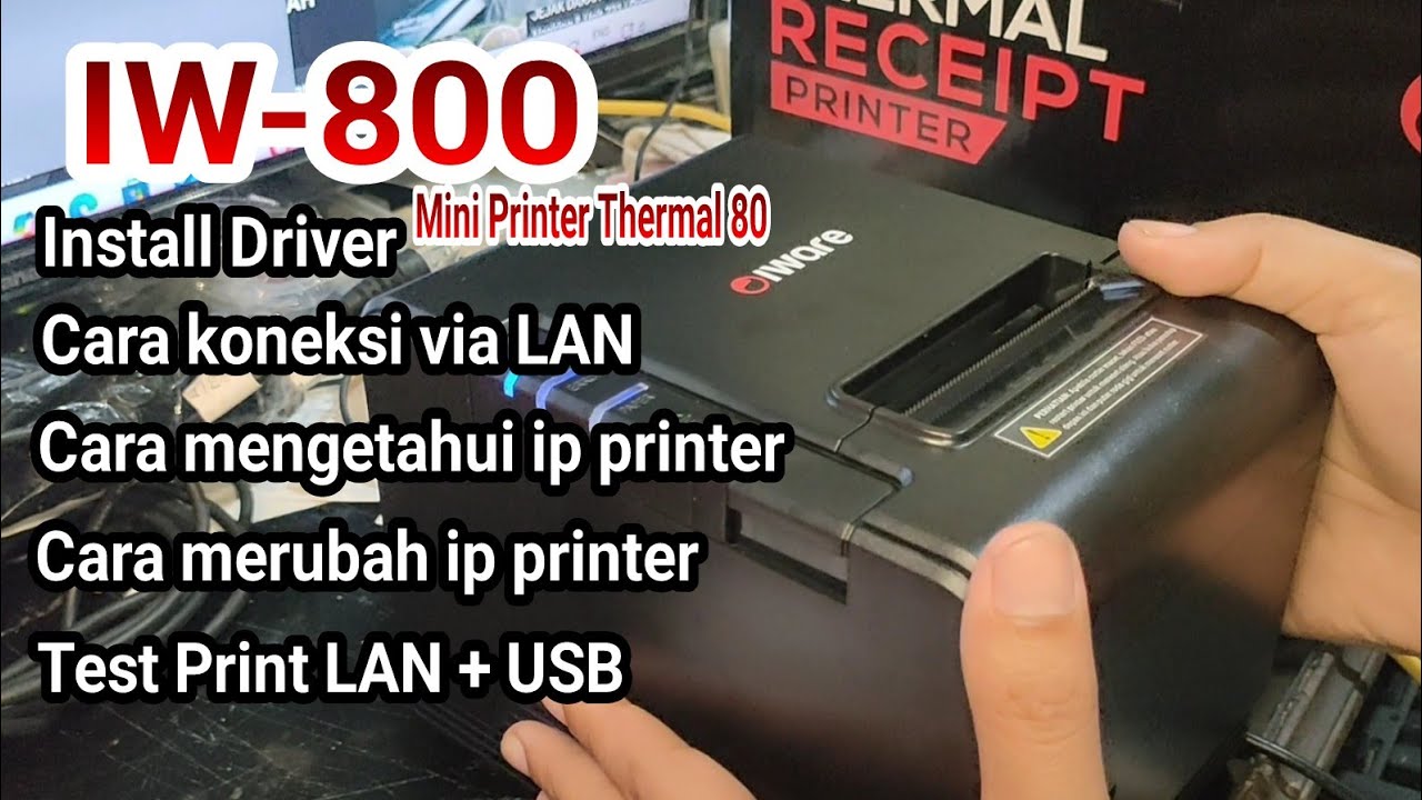 Printer IWARE IW-800. install driver, koneksi ke LAN, Rubah IP LAN printer, cara cek ip printer