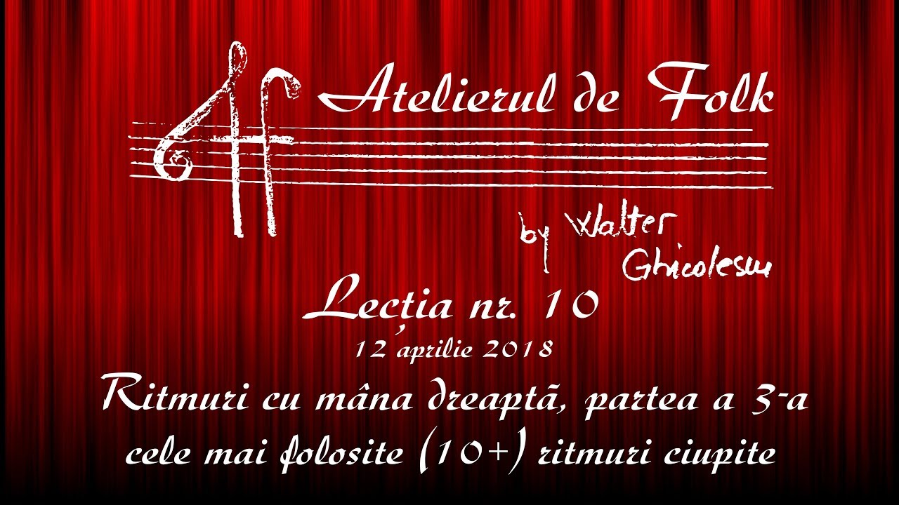 Walter Ghicolescu - Atelierul de Folk (Lectia 10 - Cele mai cunoscute 10+ ritmuri ciupite)
