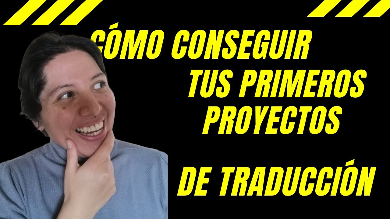 😱CÓMO conseguir tus PRIMEROS PROYECTOS de TRADUCCIÓN