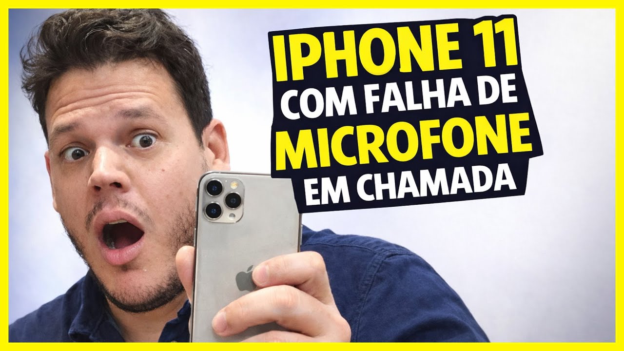 IPHONE 11 COM FALHA DE MICROFONE EM CHAMADA