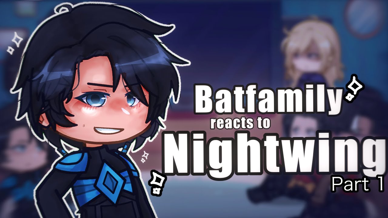 Batfamily reacts to Nightwing (Dick Grayson) // Angst // Part 1/? // DC