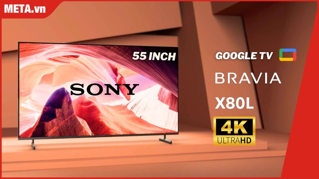 Đánh giá google Tivi Sony 4K 55 inch KD-55X80L | META.vn