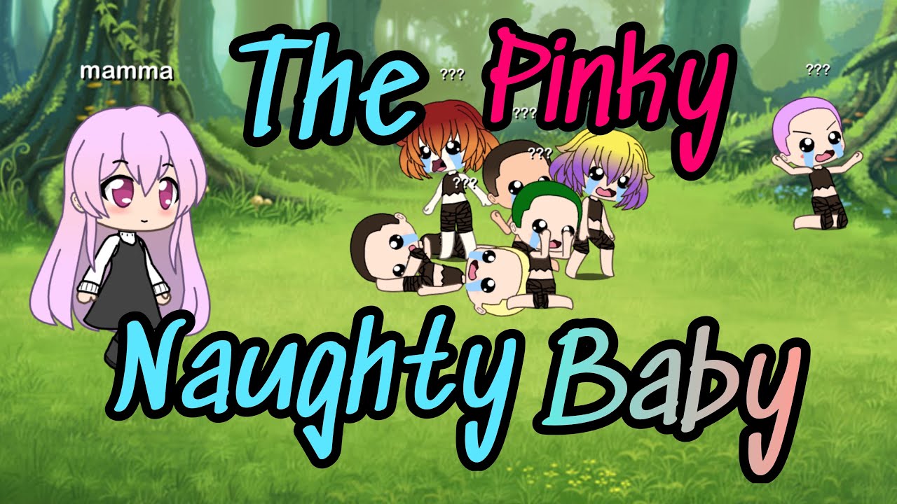 Gacha Life Baby : The Pinky Naughty Baby