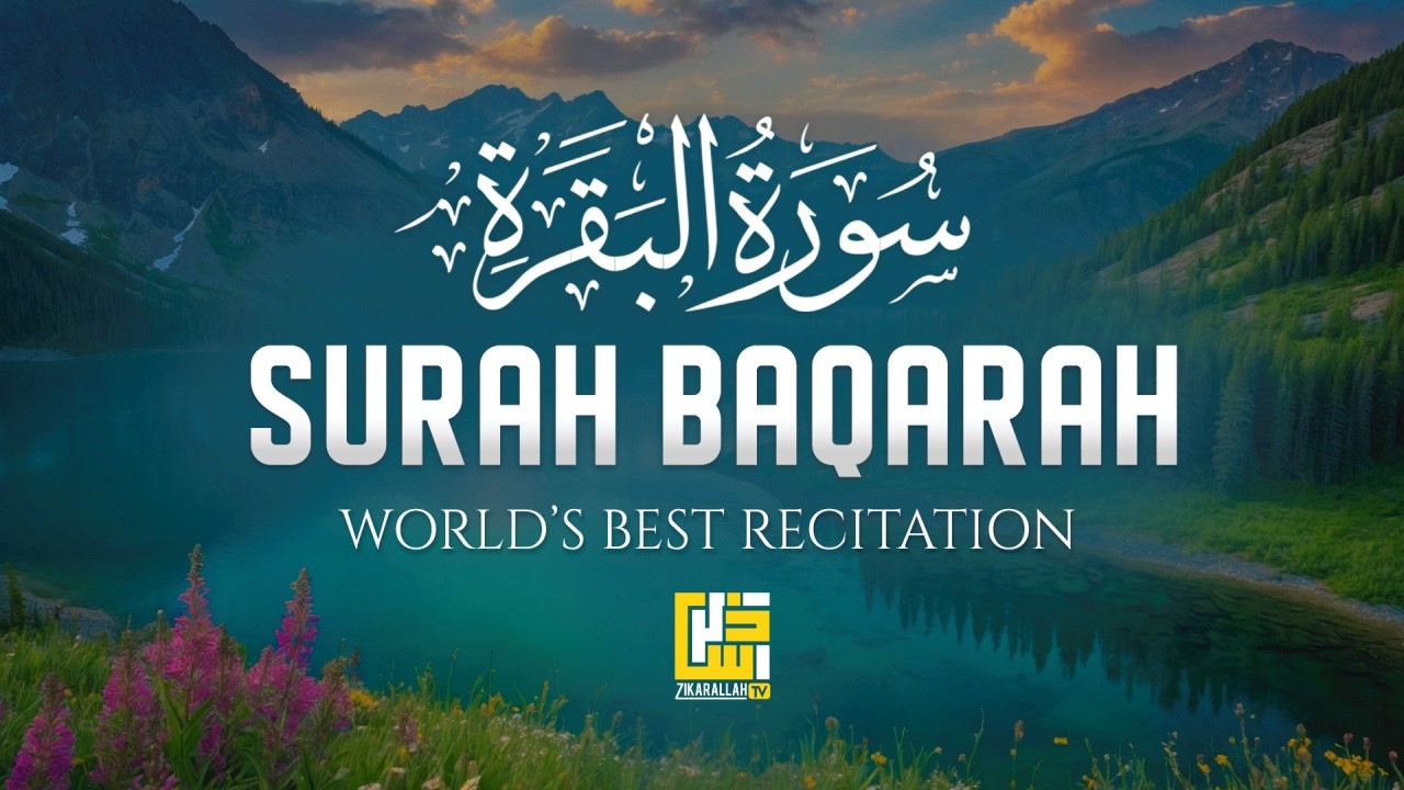 Surah Al-Baqarah Full (سورة البقرة) | Ultimate Most Heart Touching Quran Recitation | ZikarAllah TV