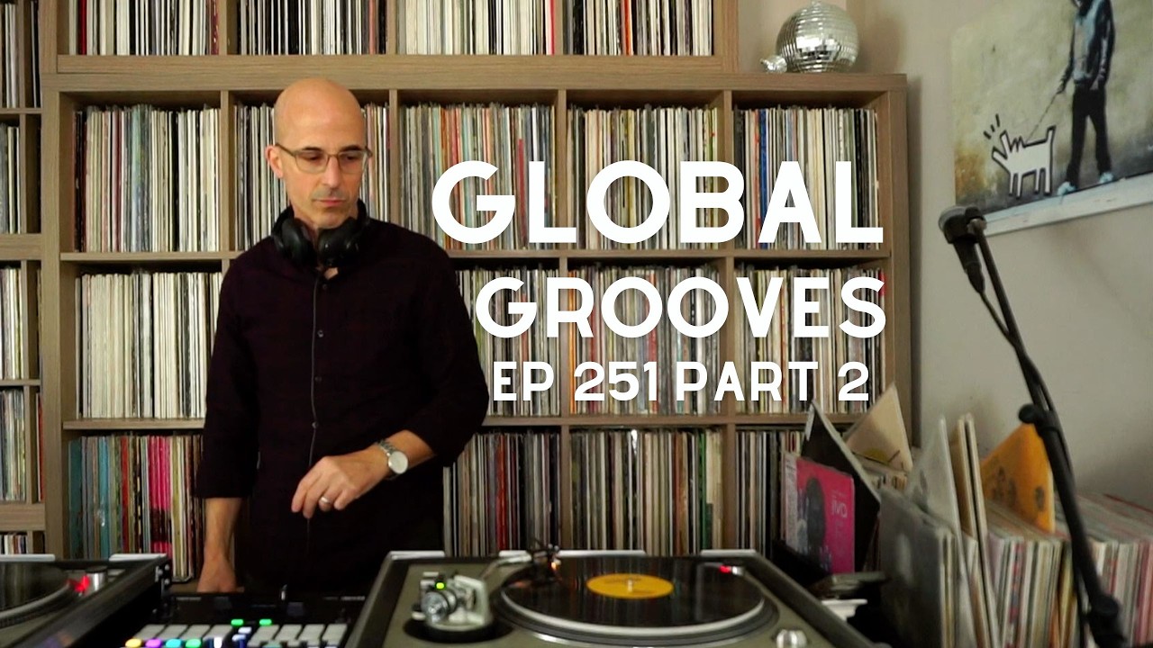 Global Grooves 251 Part 2 l Soulful House l Disco l Jazzy Grooves l DJ Mix
