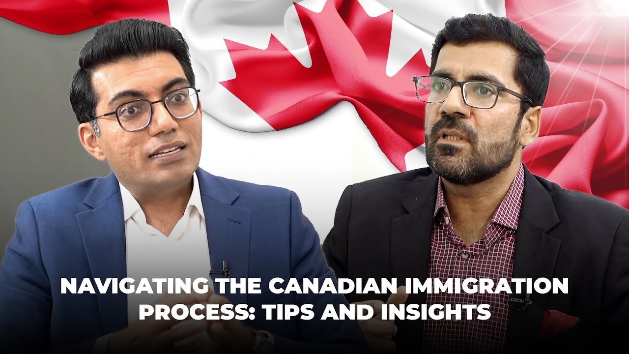 Navigating the Canadian Immigration Process: Tips and Insights