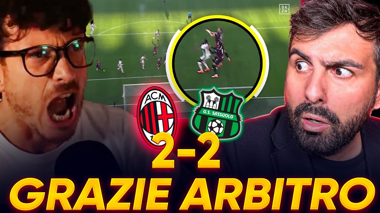 [GRAZIE ARBITRO] MILAN - SASSUOLO: 2-2 | REACTION SIGNORILE E PACATA