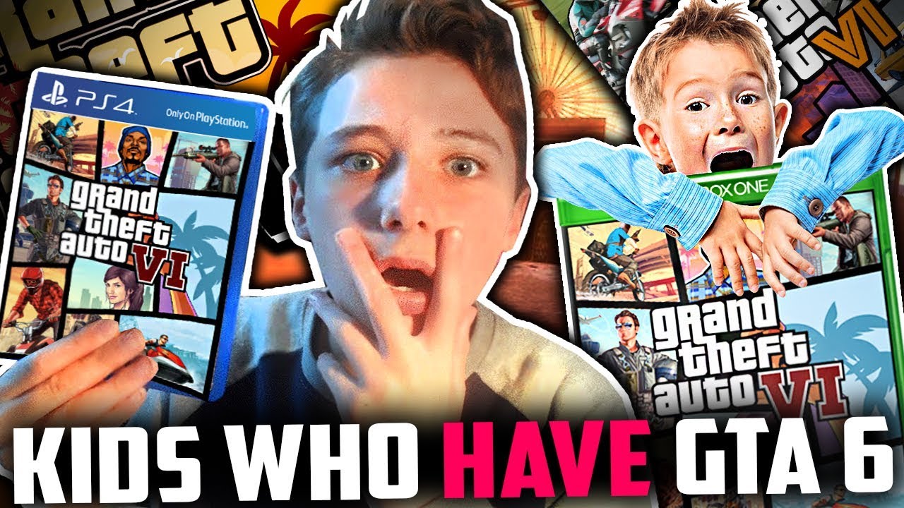 KIDS WHO HAVE GTA 6