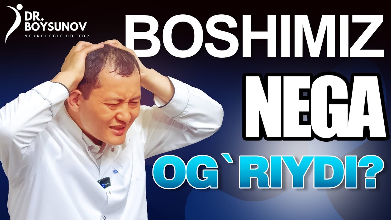 Bosh nega og`riydi? BOSH OG`RIG`INING ASOSIY SABABLARI! @doctorboysunov