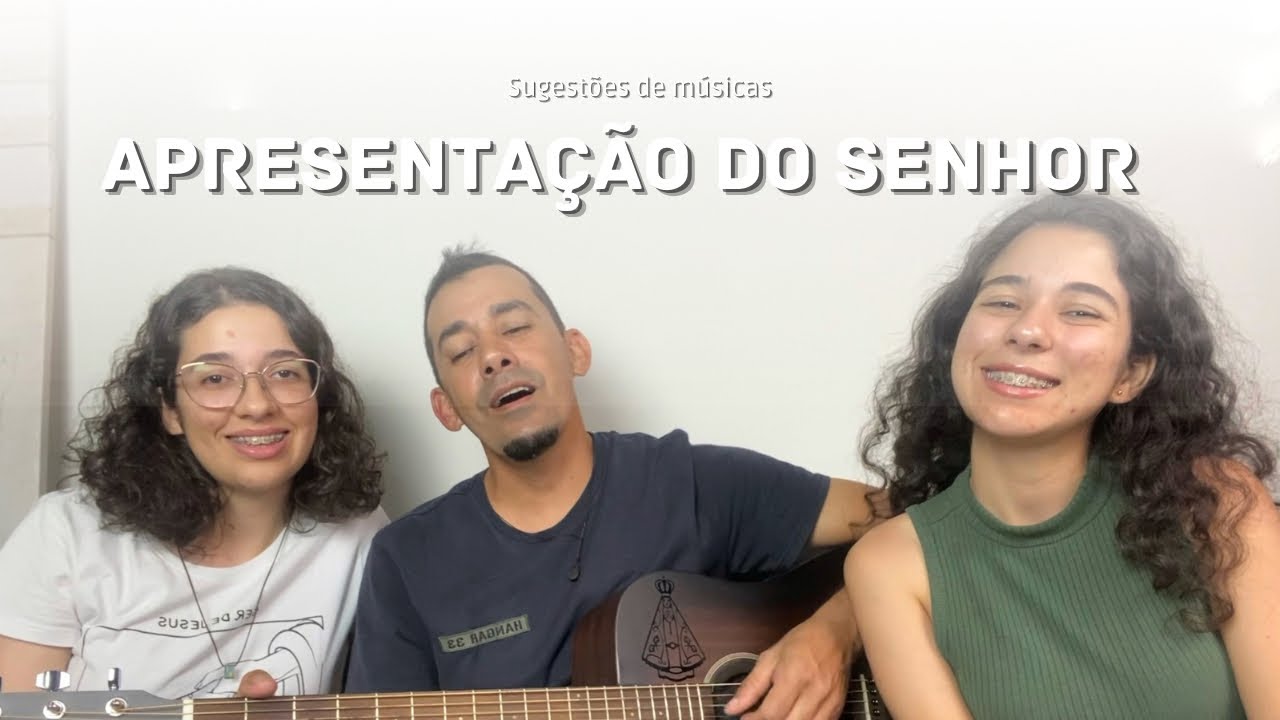 Apresentação do Senhor - anos A, B e C | MÚSICAS LITÚRGICAS