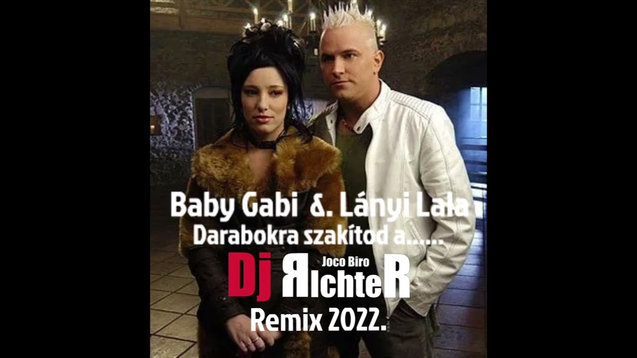 Baby Gabi & Lányi Lala - Darabokra szakítod a szívemet   Dj Richter remix 2022