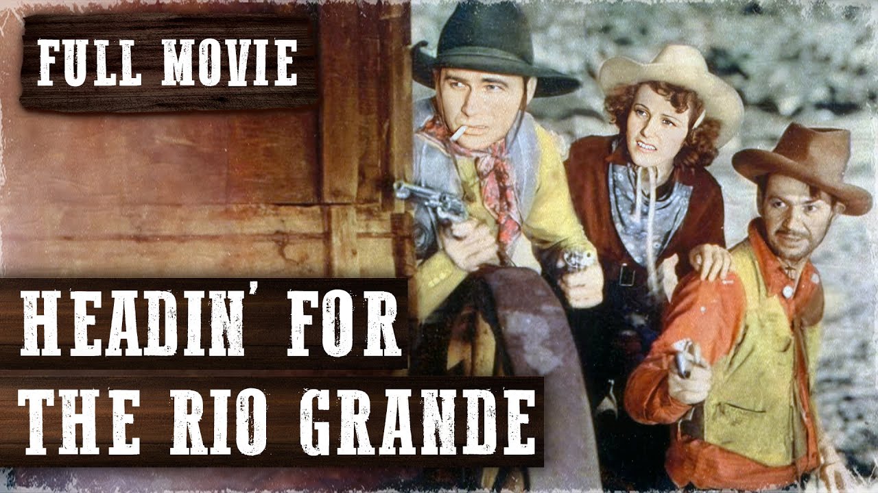 HEADIN' FOR THE RIO GRANDE | Tex Ritter | Full Western Movie | English | Free Wild West Movie