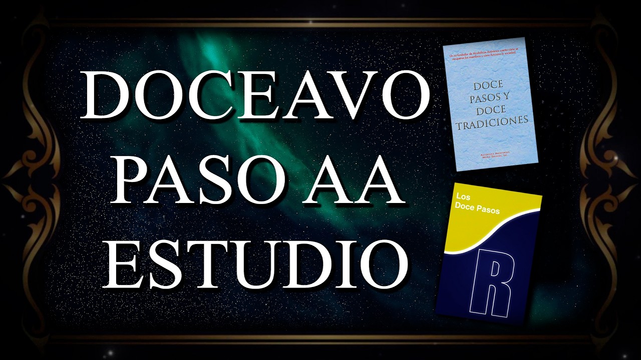 12° Paso de Alcohólicos Anónimos / DESPERTAR ESPIRITUAL / Estudio