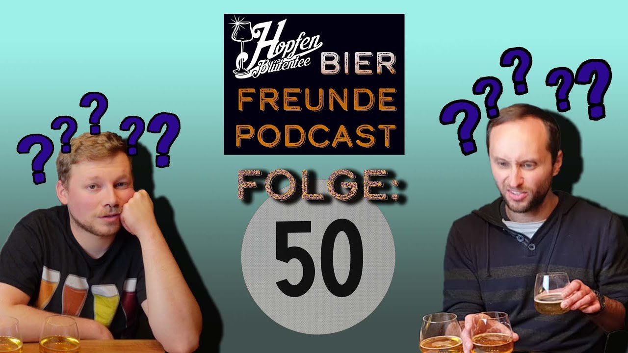 #50 - Spezial zur Folge Nr. 50! / Bier Blindverkostung / Bierfreunde Bierpodcast