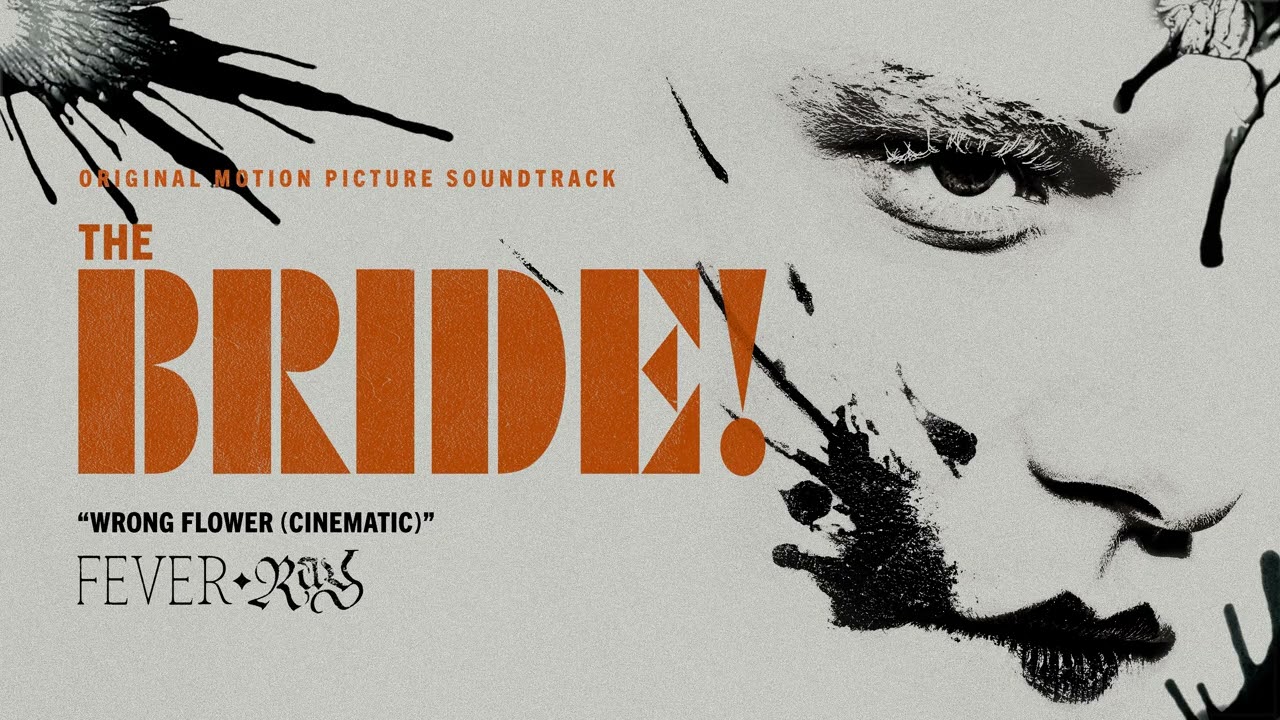 Fever Ray - Wrong Flower (Cinematic) | The Bride! Soundtrack | WaterTower Music