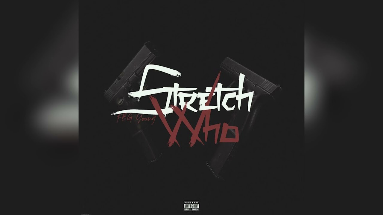 FBG Young - Stretch Who (Official Audio)