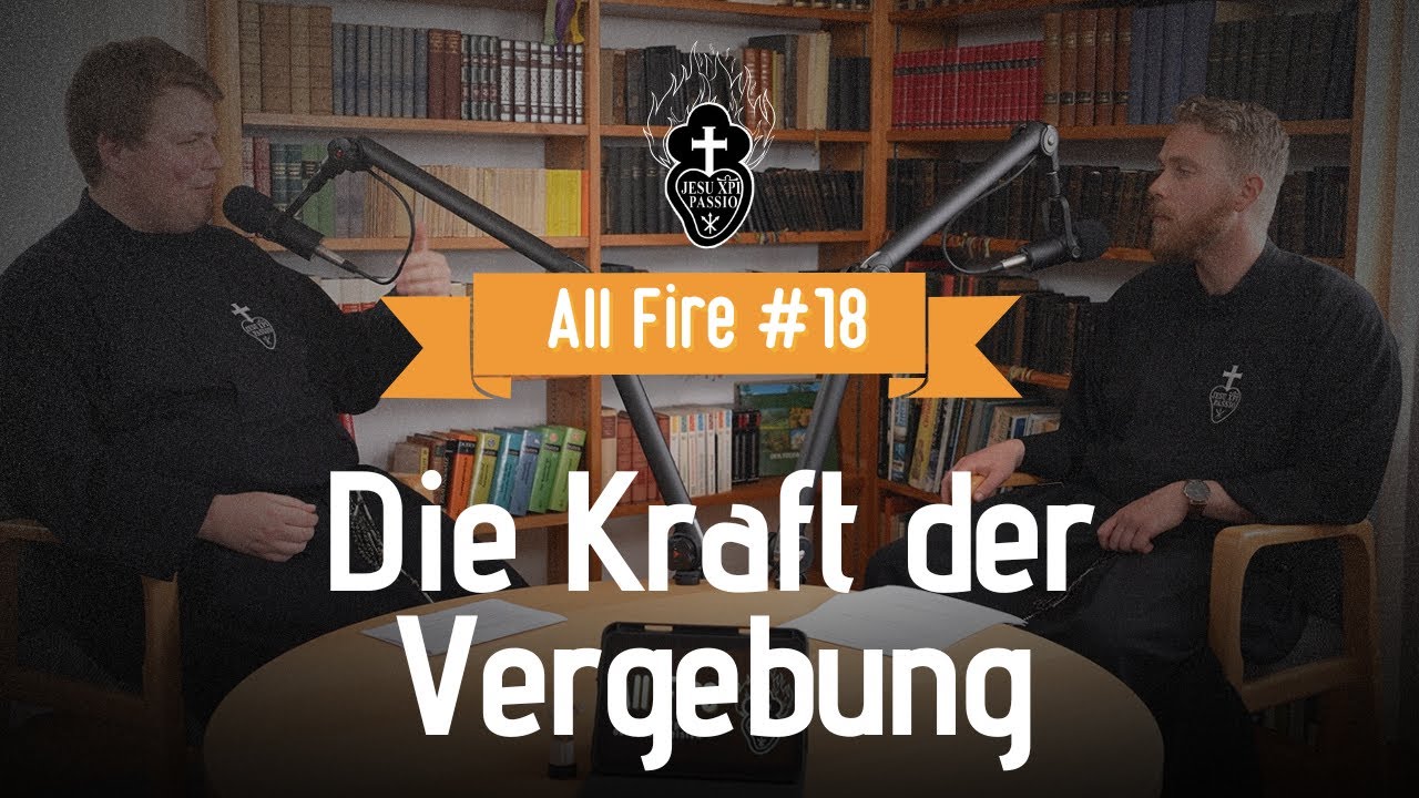 Die Kraft der Vergebung | All Fire #18