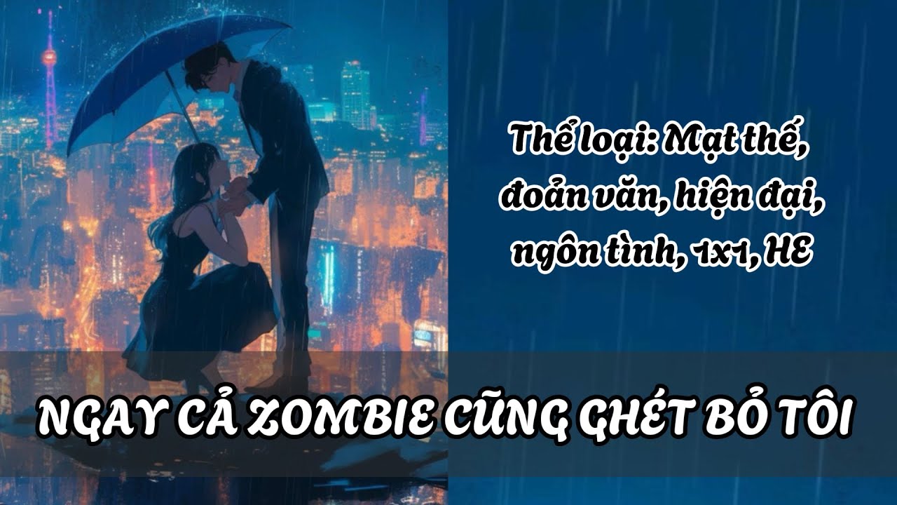 [FULL] Truyện Audio Mạt Thế: NGAY CẢ ZOMBIE CŨNG GHÉT BỎ TÔI | Mèo Đen Review| Zhihu 
