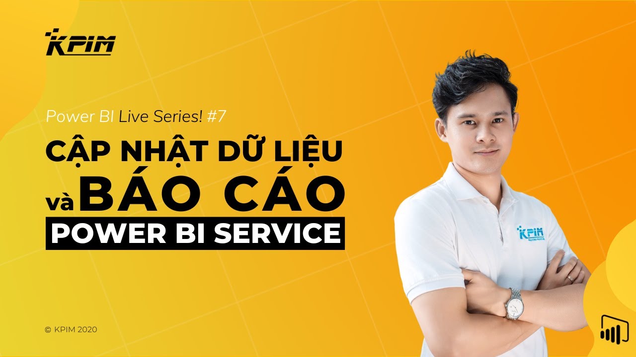 Tự Động Cập Nhật Dữ Liệu & Báo Cáo Trên Power BI Service | Power BI Live #7