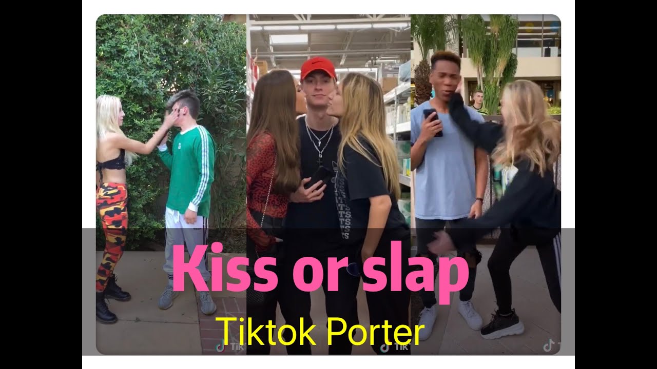 Kiss or slap Tiktok videos compilation 2020 ------Tiktok porter